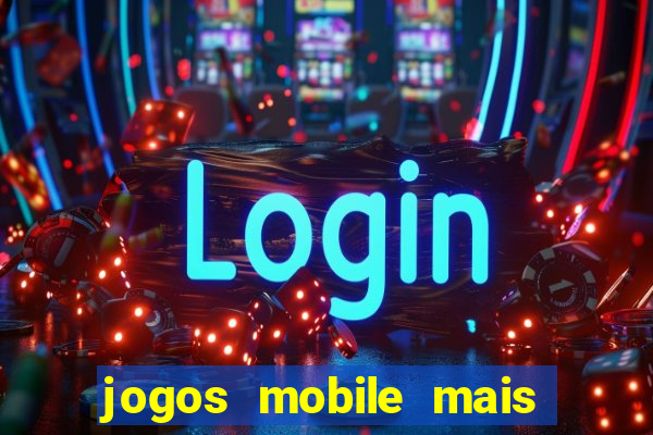 jogos mobile mais jogados 2024